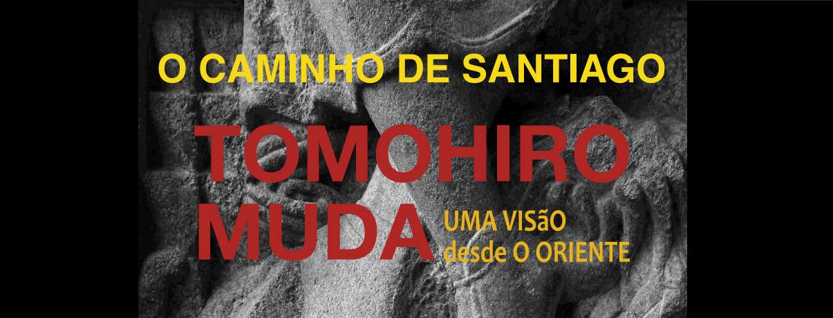 O Caminho de Santiago. Uma visão desde o Oriente O Caminho de Santiago. Uma visão desde o Oriente